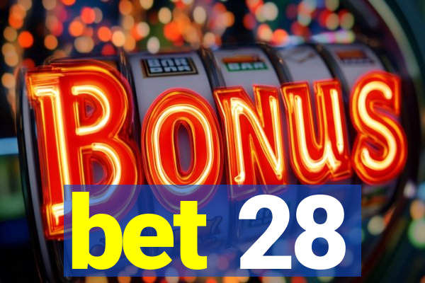 bet 28
